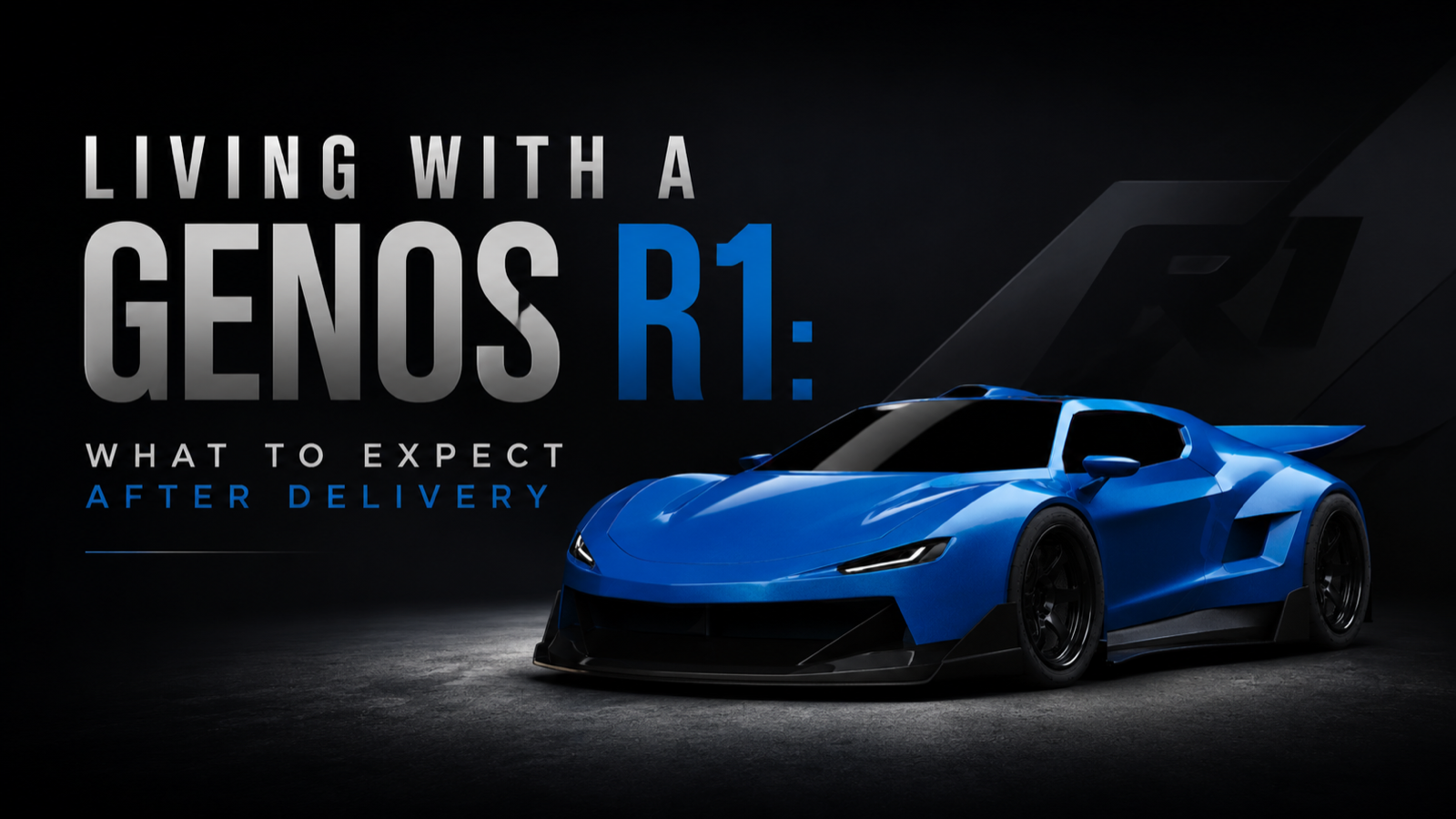 Living With a Genos R1: What to Expect After Delivery